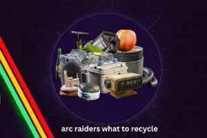 ARC Raiders What to Recycle