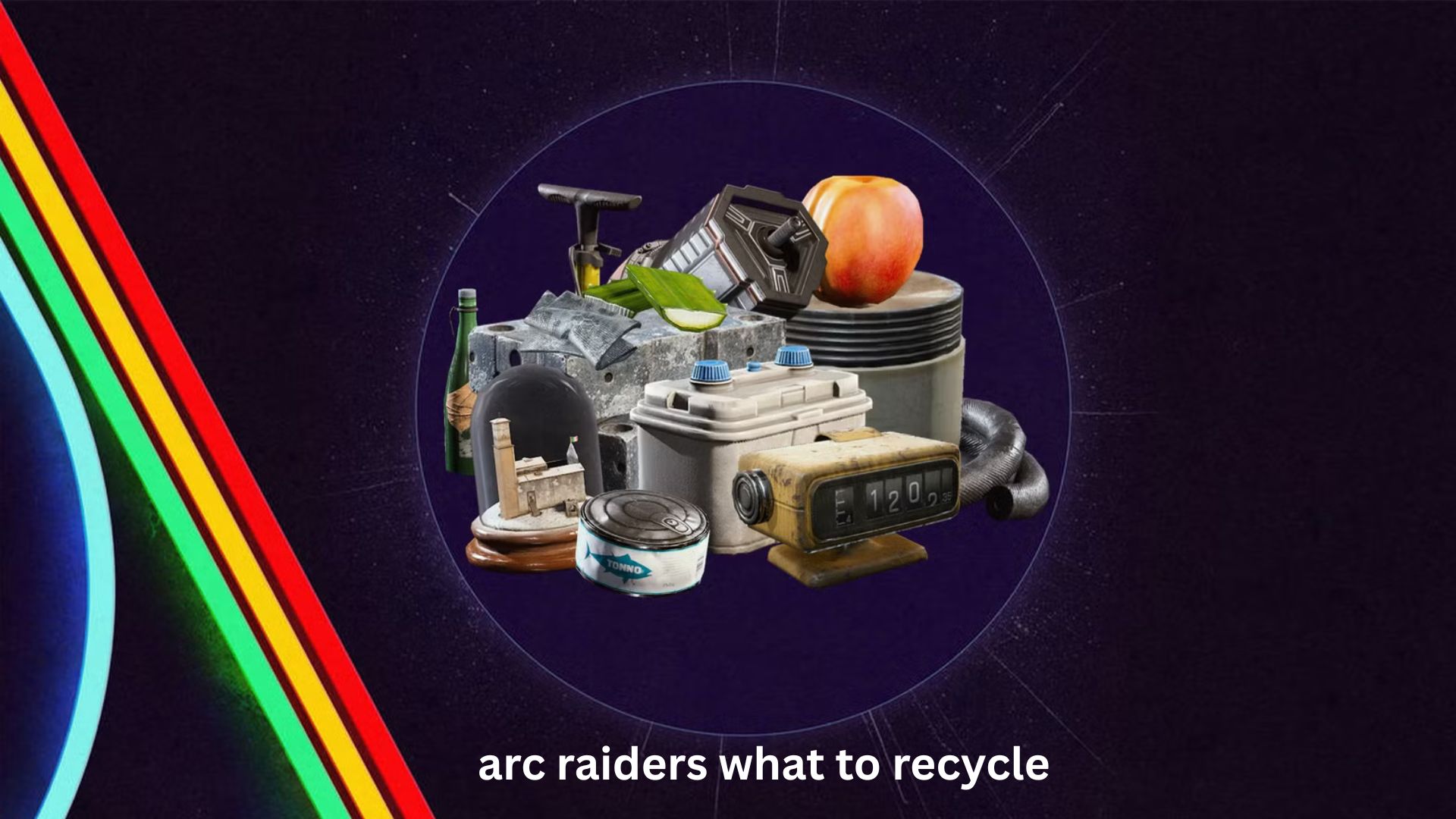 ARC Raiders What to Recycle